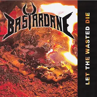 Bastardane : Let the Wasted Die